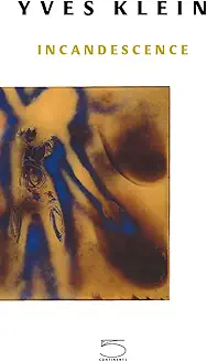 Yves Klein: Incandescence. English Ed.