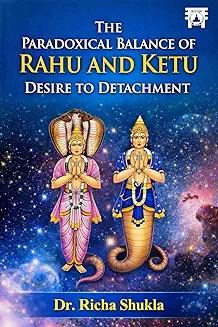 The Paradoxical Balance Of Rahu And Ketu