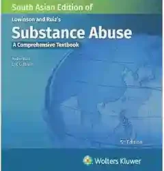Lowinson And Ruizs Substance Abuse A Comprehensive Textbook 5Ed