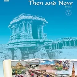 Our World Then and Now Book 2 for Class 7