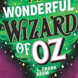 The Wonderful Wizard Of Oz (Scholastic Classics)