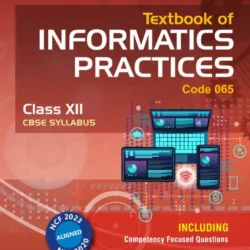 APC Textbook of Informatics Practices for Class 12