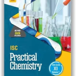 ISC Practical Chemistry Volume 1 Class 11 (2028 Syllabus)