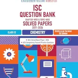ISC Question Bank Chapterwise-topicwise Solved Papers Chemitry Class 12