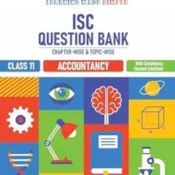 ISC Question Bank Chapterwise-topicwise Accountancy Class 11