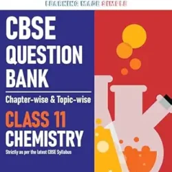 CBSE Question Bank Chapterwise-topicwise Chemistry Class 11 For 2027