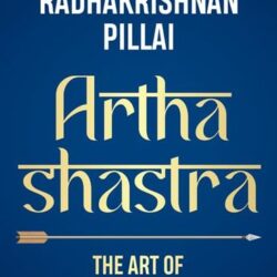 Arthashastra by Radhakrishnan Pillai