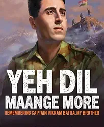 Yeh Dil Maange More: Remembering Captain Vikram Batra  My Brother