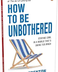 How To Be Unbothered: Staying Cool In A World Thats Doing Too Much