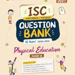 ISC Question Bank 15 Years (2026-2012) Physica Education Class 12 (For Exam 2027)