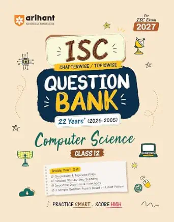 ISC Question Bank 26 Years (2026-2005) Computer Science Class 12 (For Exam 2027)