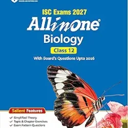 All In One Biology Class 12 (ISC Exams 2027)