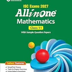 All In One Mathematics Class 11 (ISC Exams 2027)