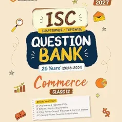ISC Chapterwise / Topicwise Question Bank 26 Years (2026-2001) Commerce Class 12 (For Exam 2027)