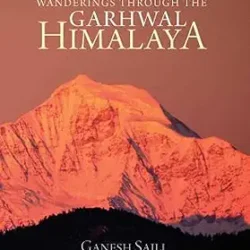 Wanderings Through The Garhwal Himalaya