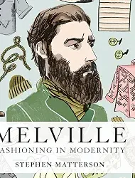 Melville: Fashioning in Modernity