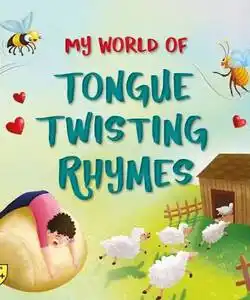 My World Of Tongue Twisting Rhymes