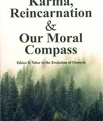 Karma Reincarnation & Moral Compass
