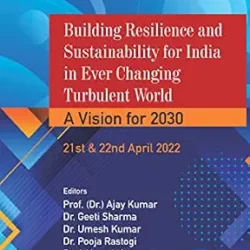 Building Resilience and Sustainability for India in Ever Changing Turbulent World