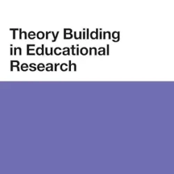 Theory Building in Educational Research