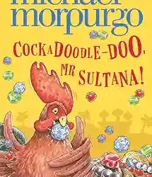 Cockadoodle-Doo, Mr Sultana!