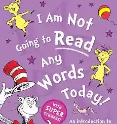 I Am Not Going To Read Any Words Today
