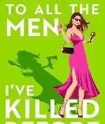 To All The Men I’ve Killed Before