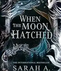 When The Moon Hatched