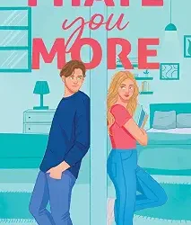 I Hate You More