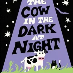 The Cow in the Dark at Night