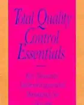 Total Quality Control Essentials