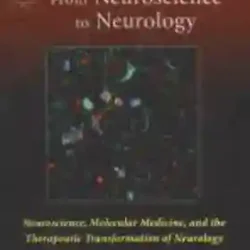 From Neuroscience To Neurology