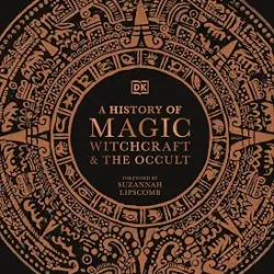 A History of Magic, Witchcraft and the Occult