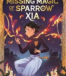 The Missing Magic of Sparrow Xia