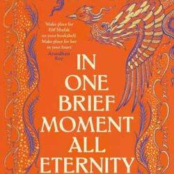 In One Brief Moment All Eternity by Elif Shafak