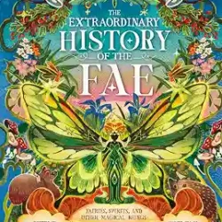 The Extraordinary History of the Fae