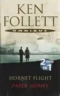 Hornet Flight & Paper Money by Ken Follett