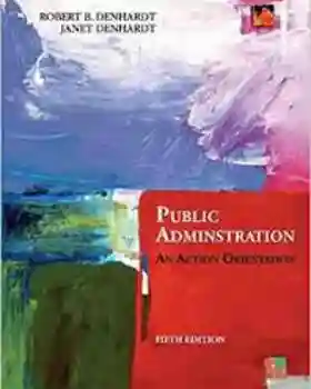 Public Administration An Action Orientation