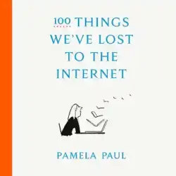 100 Things Weve Lost to the Internet