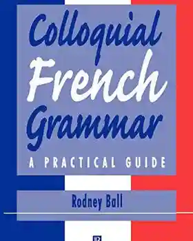 Colloquial French Grammar
