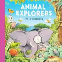 Animal Explorers: Ivy The Bug Hunter