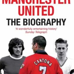 Manchester united the biography