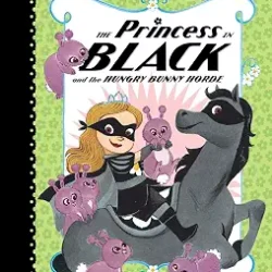 The Princess in Black and the Hungry Bunny Horde