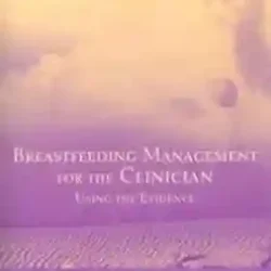 Breastfeeding Management For The Clinician