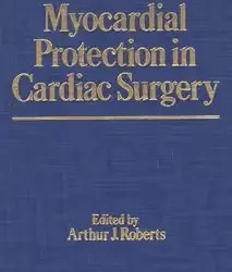 Myocardial Protection In Cardiac Surgery
