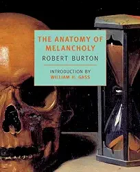 The Anatomy of Melancholy