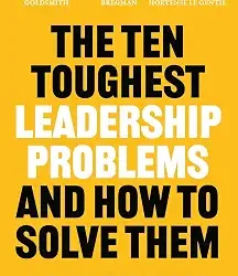 The Ten Toughest Leadership Problems