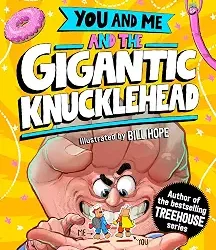 You and Me and the Gigantic Knucklehead