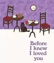 Before I Knew I Loved You