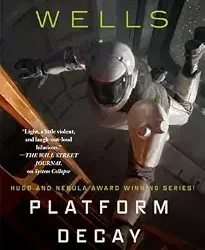 Platform Decay: The Murderbot Diaries# 8